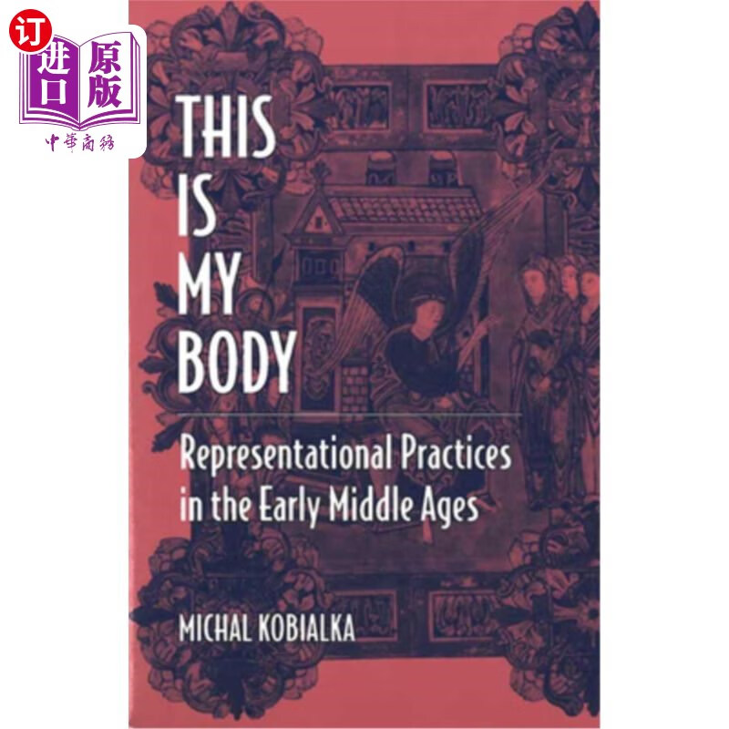 海外直订this is my body: representational practices in the early