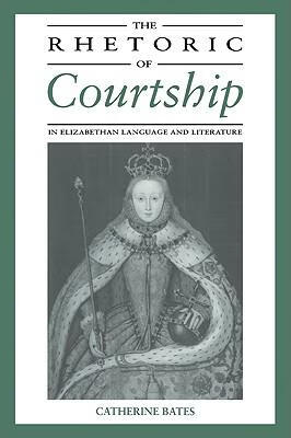 预订 the rhetoric of courtship in elizabethan language and