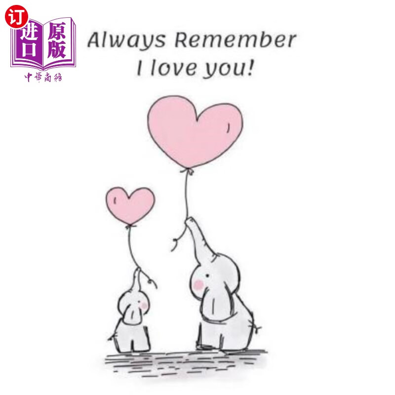 【中商海外直订】always remember i love you!: love