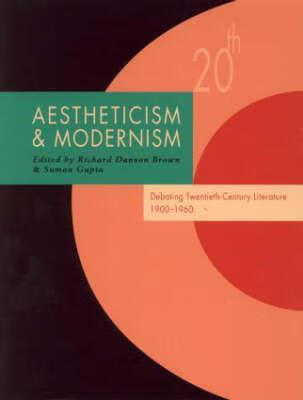 预订 aestheticism and modernism: debating twentieth-century