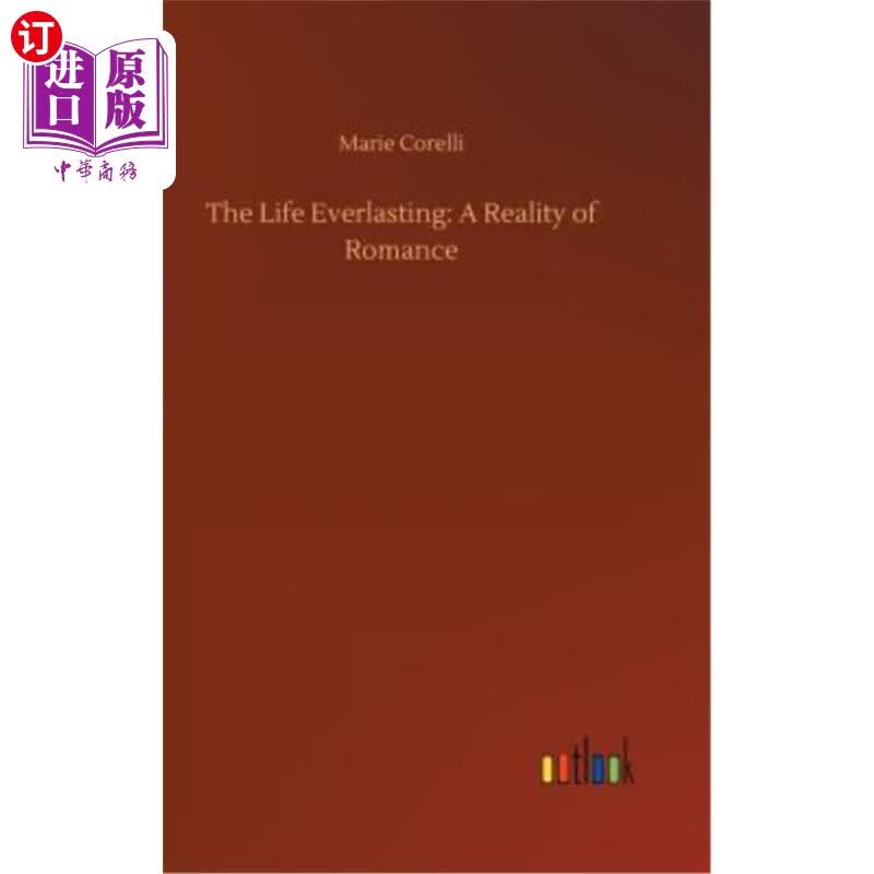 【中商海外直订】the life everlasting: a reality of romance