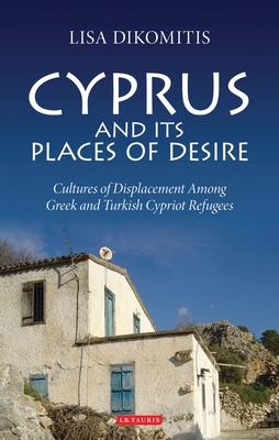 预订cyprus and its places of desire: cultures of dis