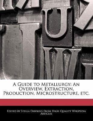 预订 a guide to metallurgy: an overview, extraction