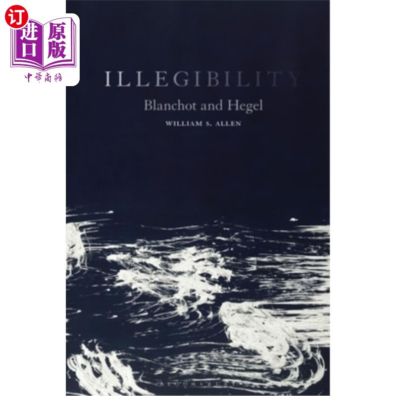 海外直订illegibility: blanchot and hegel 难读性:布兰肖和黑格尔