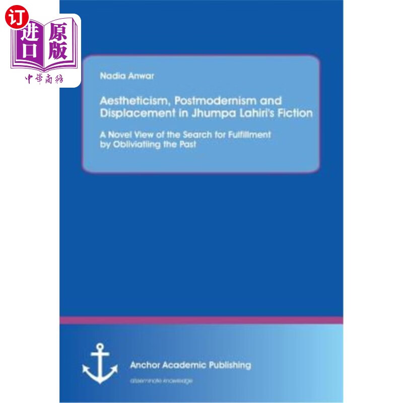 海外直订aestheticism, postmodernism and displacement in jhumpa