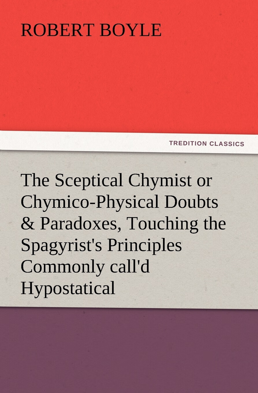 【预售 按需印刷】the sceptical chymist or chymico-physical
