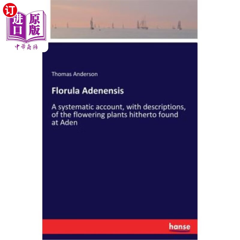 【中商海外直订】florula adenensis: a systematic account, with