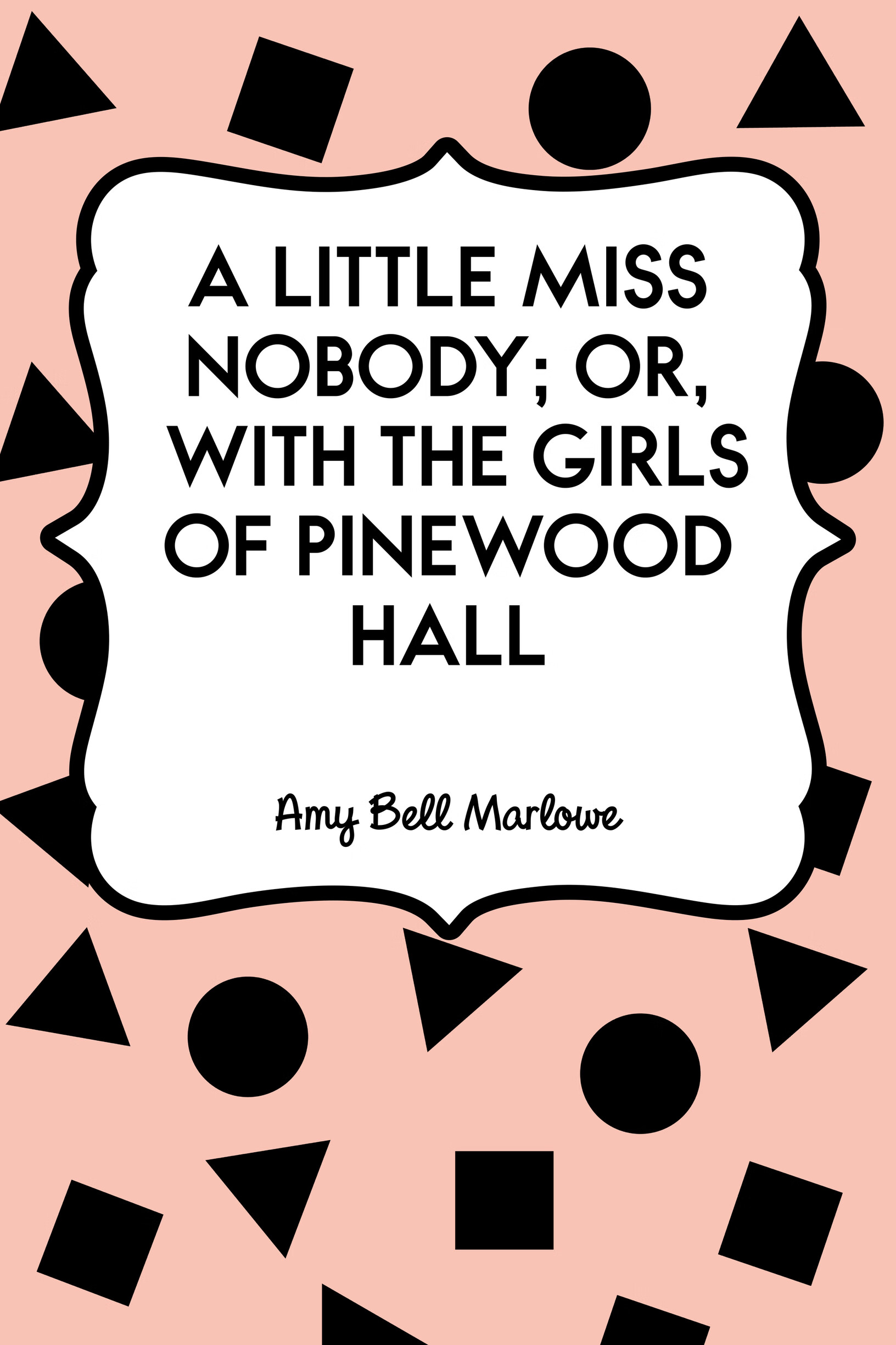 a little miss nobody; or, with the girls of pinewood hall
