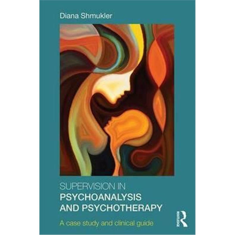 预订supervision in psychoanalysis and psychotherap