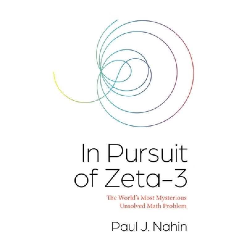现货 Zeta-3未解之谜 精装 In Pursuit of Zeta-3: The Worl...