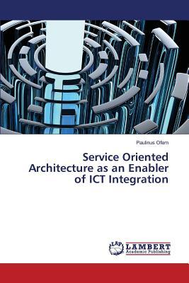 预订Service Oriented Architecture as an Enabler of I
