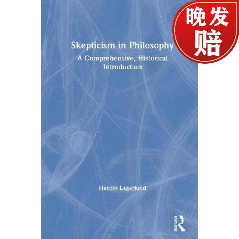 【4周达】skepticism in philosophy: a comprehensive, historical