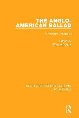 预订 The Anglo-American Ballad: A Folklore Casebook
