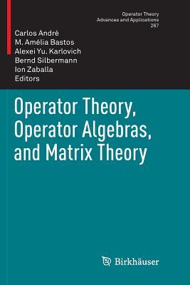 预订Operator Theory, Operator Algebras, and Matrix T