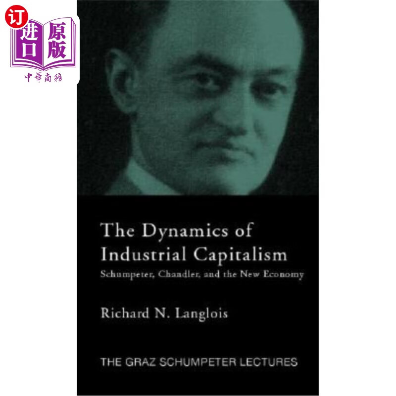 海外直订dynamics of industrial capitalism: schumpeter, chandler