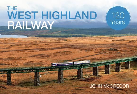 预订The West Highland Railway 120 Years