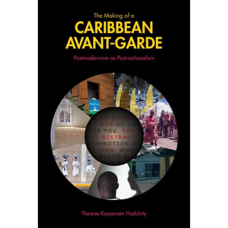 预订 the making of a caribbean avant-garde: postm.