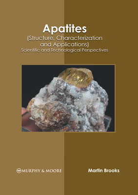 预订 Apatites (Structure, Characterization and Applications): Scientific and Technological