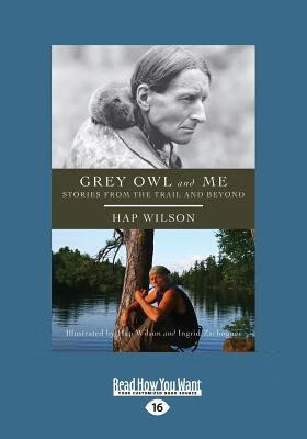 预订Grey Owl and Me: Stories from the Trail and Beyo
