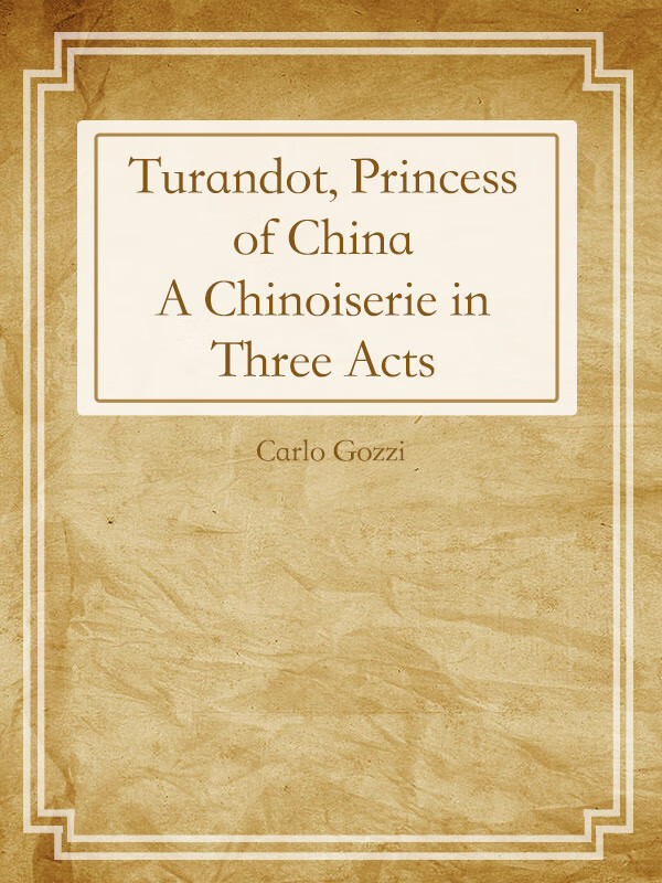 turandot, princess of china a chinoiserie in three acts