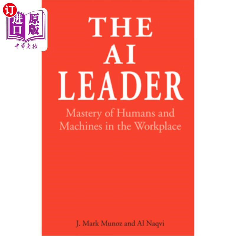 海外直订the ai leader: mastery of humans and machines in the
