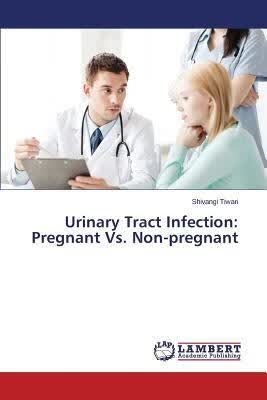预订Urinary Tract Infection: Pregnant vs. Non-Pregna