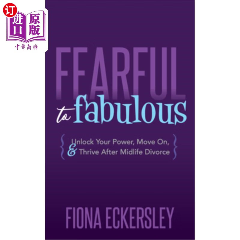 海外直订fearful to fabulous: unlock your power, move on, and