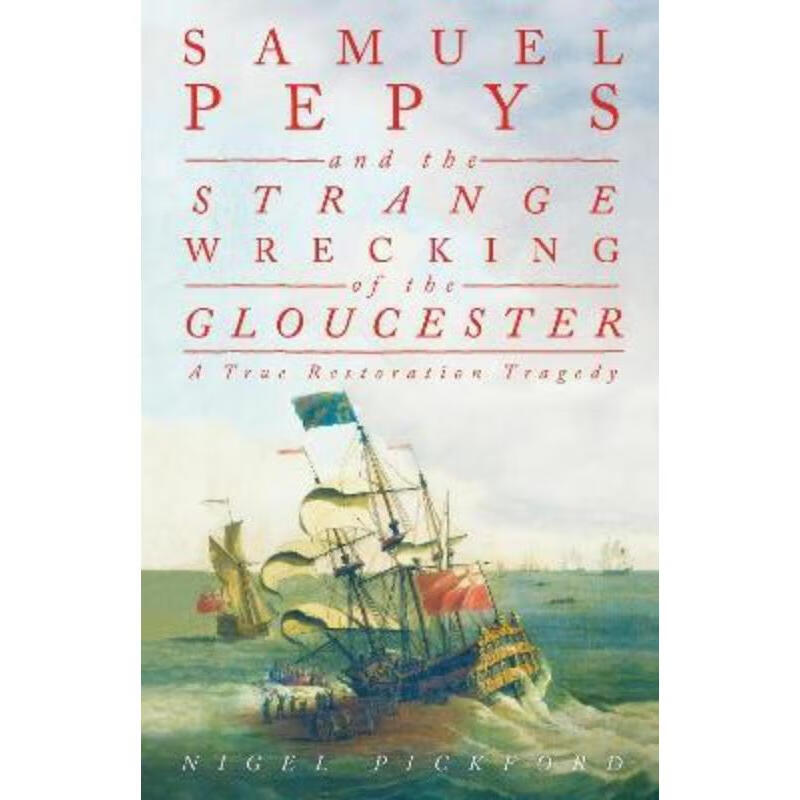 预订samuel pepys and the strange wrecking of the gloucester:a