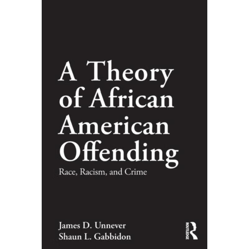 预订a theory of african american offending:race, racism, and
