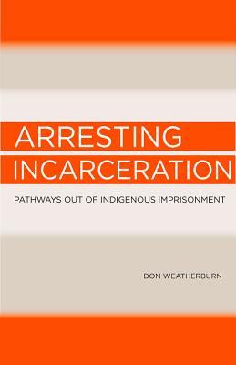 预订arresting incarceration: pathways out of indigen