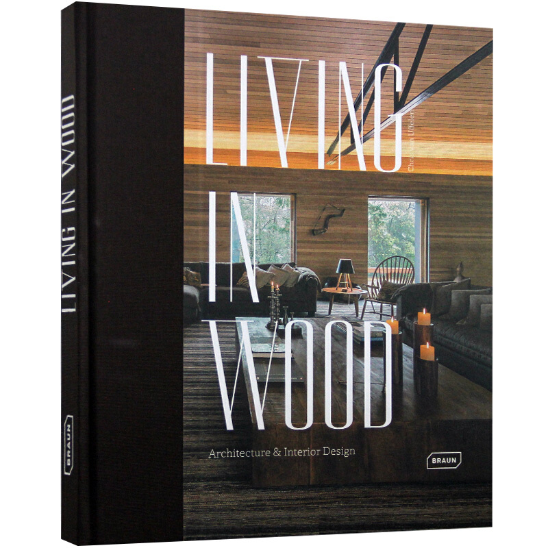 Living in Wood: Architecture & Interio