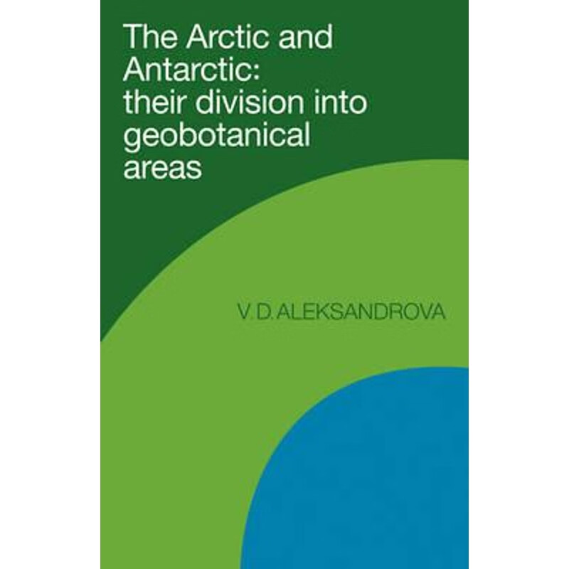 预订the arctic and antarctic:their division into geobotanical