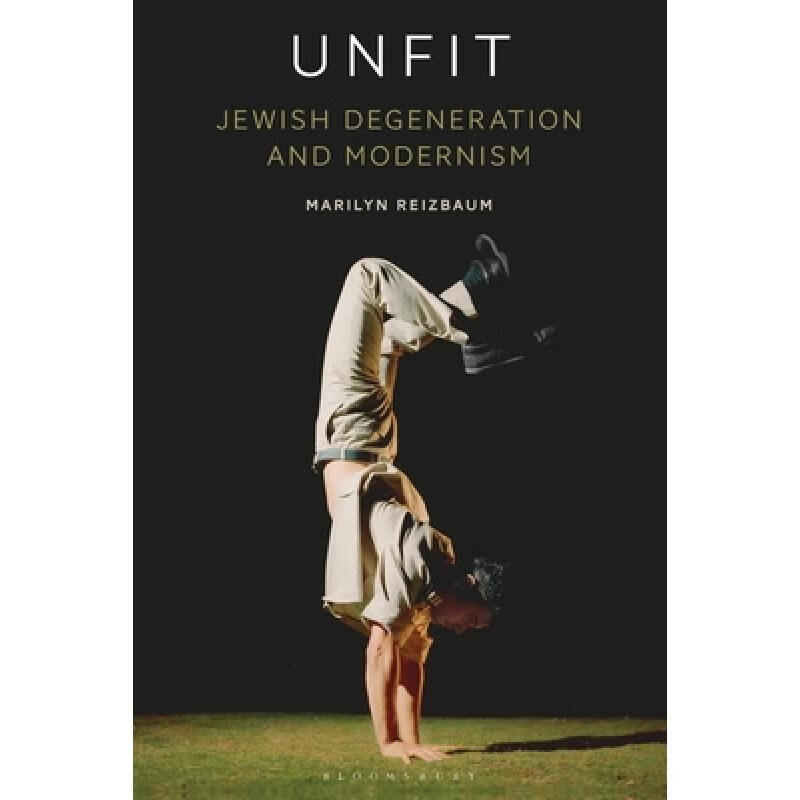 预订 unfit: jewish degeneration and modernism