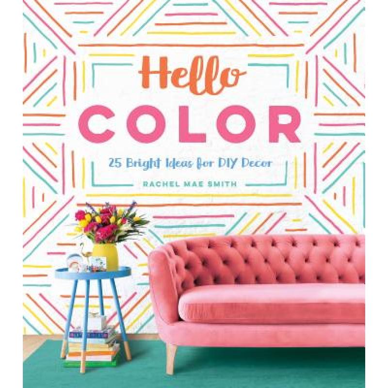 预订 Hello Color: 25 Bright Ideas for DIY Decor