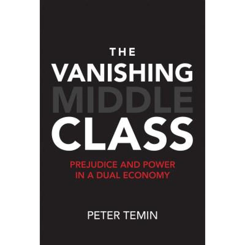 预订 The Vanishing Middle Class: Prejudice and Po...