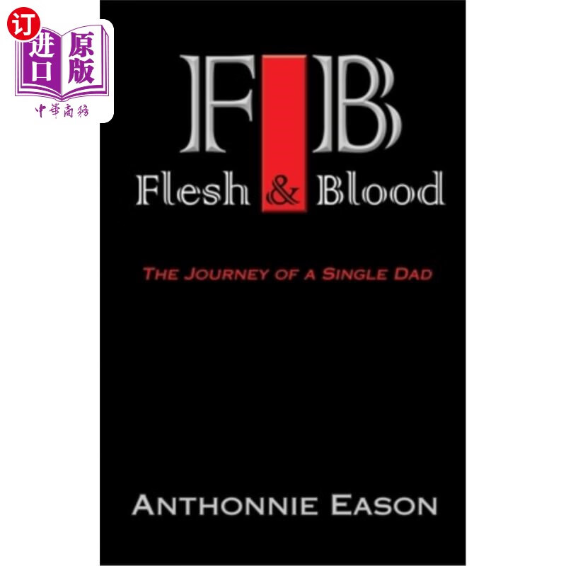 海外直订flesh and blood: the journey of a single dad 《血肉之躯