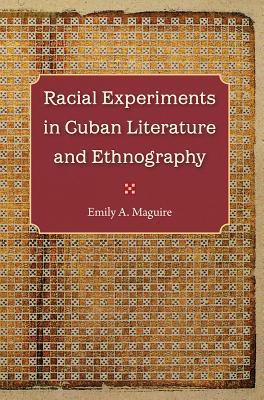预订 racial experiments in cuban literature and ethn