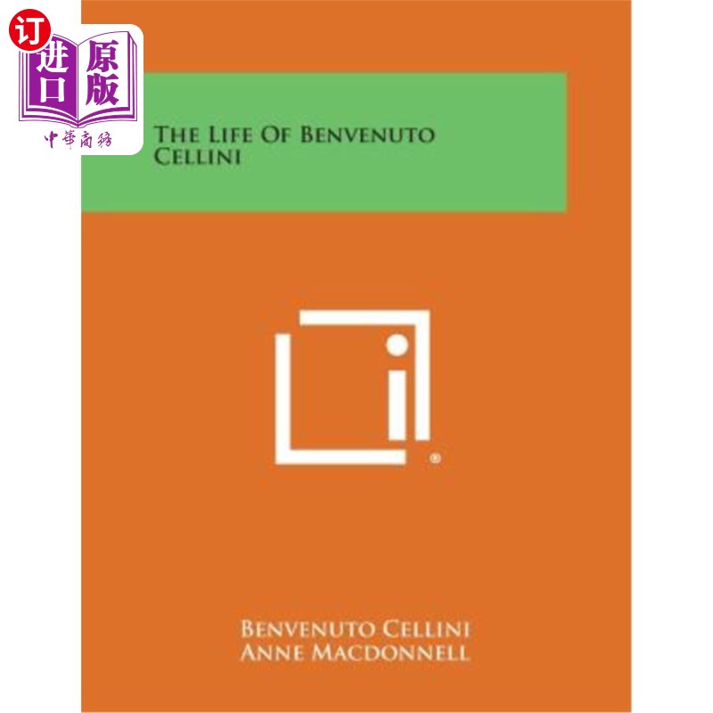 cellini赛利尼, 海外直订the life of benvenuto cellini 塞利尼的生活