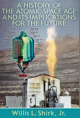 预订A History of the Atomic Space Age and Its Implic