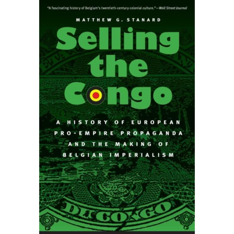 预订selling the congo:a history of european pro-empire