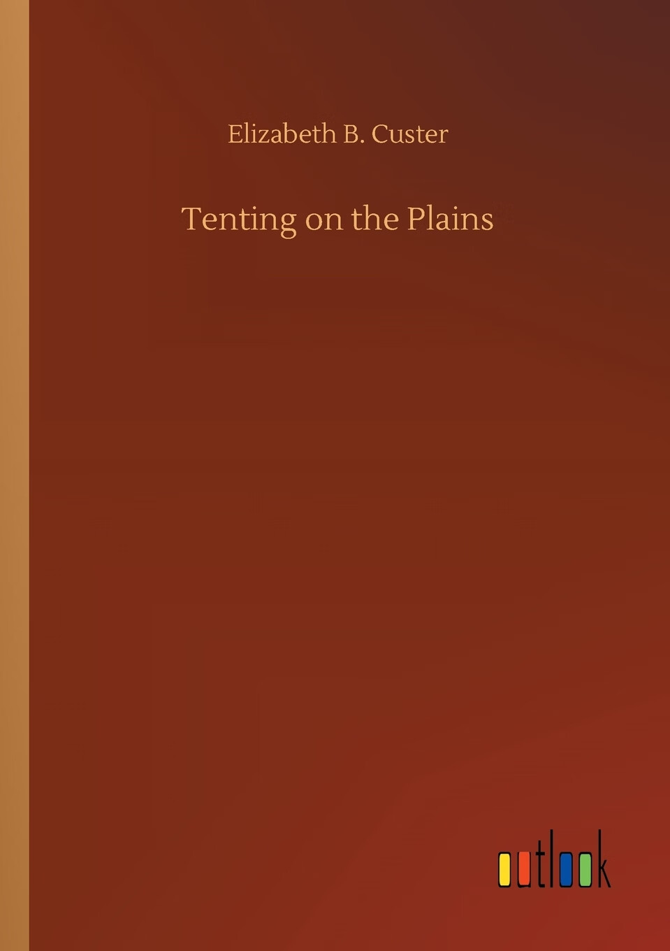 【预售 按需印刷】tenting on the plains