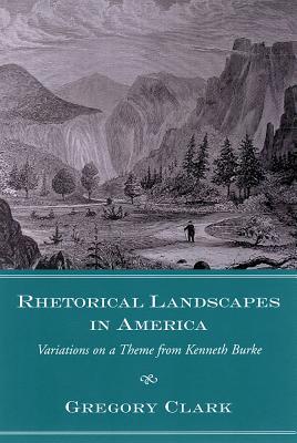 预订rhetorical landscapes in america: variations on a theme from