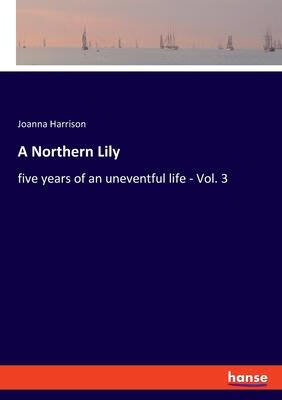预订a northern lily: five years of an uneventful lif