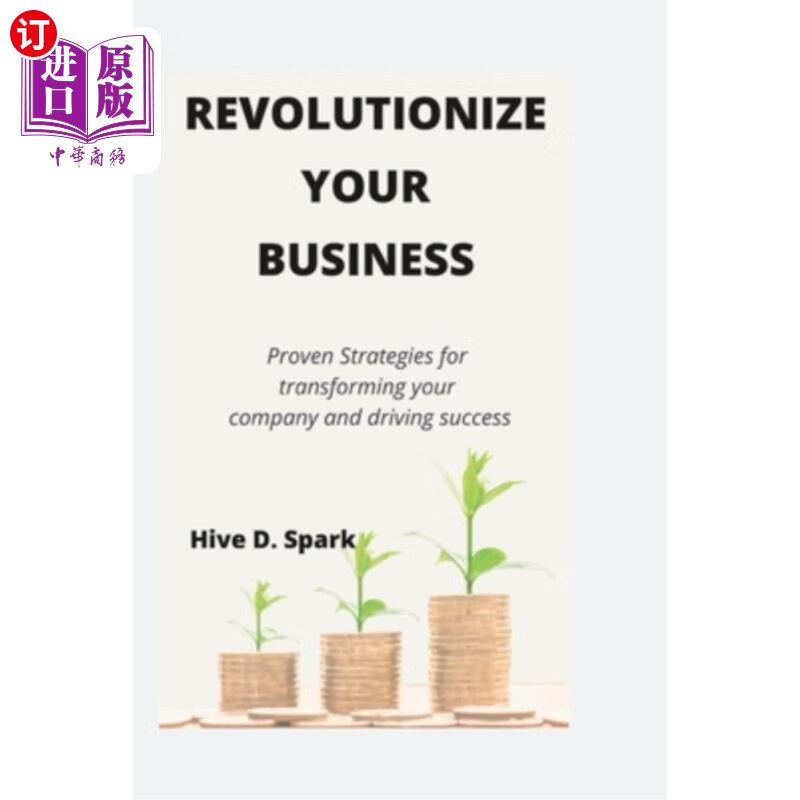 海外直订revolutionize your business: proven strategies for