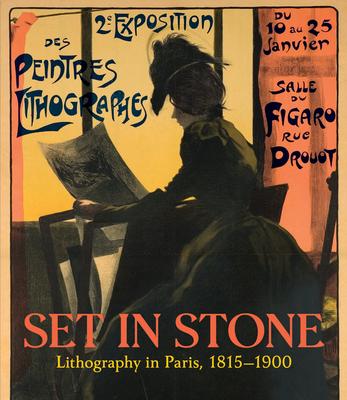预订set in stone: lithography in paris, 1815-1900