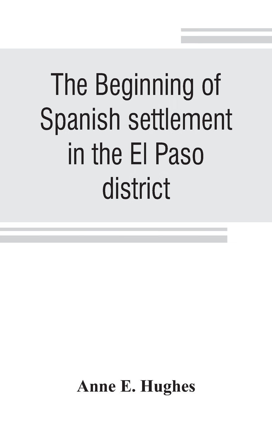 按需印刷】the beginning of spanish settlement in the el paso