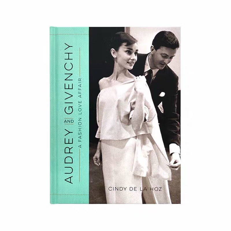 现货英文原版 Audrey and Givenchy奥黛丽赫本与纪梵希 一种时尚的爱情情结摄影传