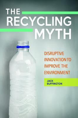 预订The Recycling Myth: Disruptive Innovation to Imp