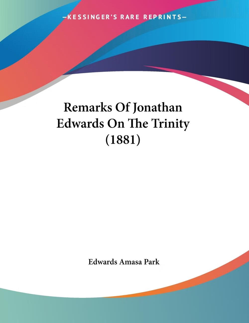 预售 按需印刷 remarks of jonathan edwards on the trinity (1881)