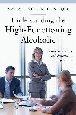 预订understanding the high-functioning alcoholic: professional